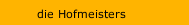 die Hofmeisters